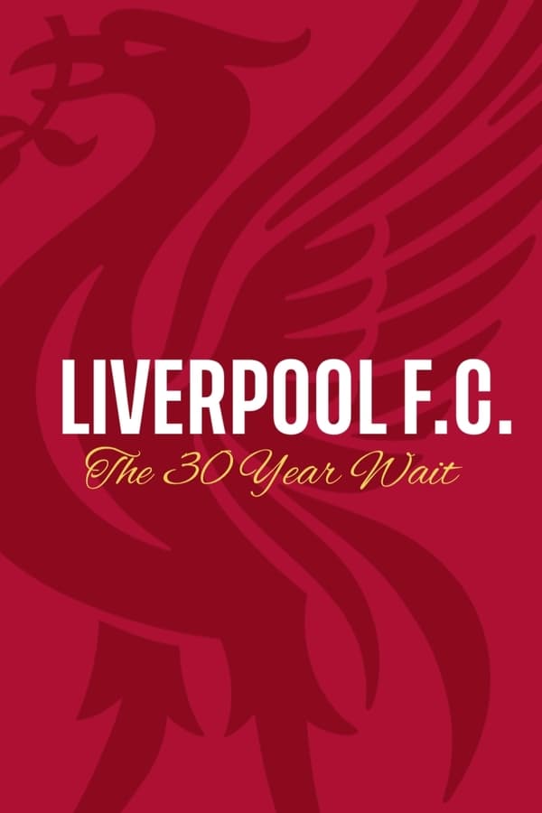 دانلود فیلم Liverpool FC: The 30-Year Wait