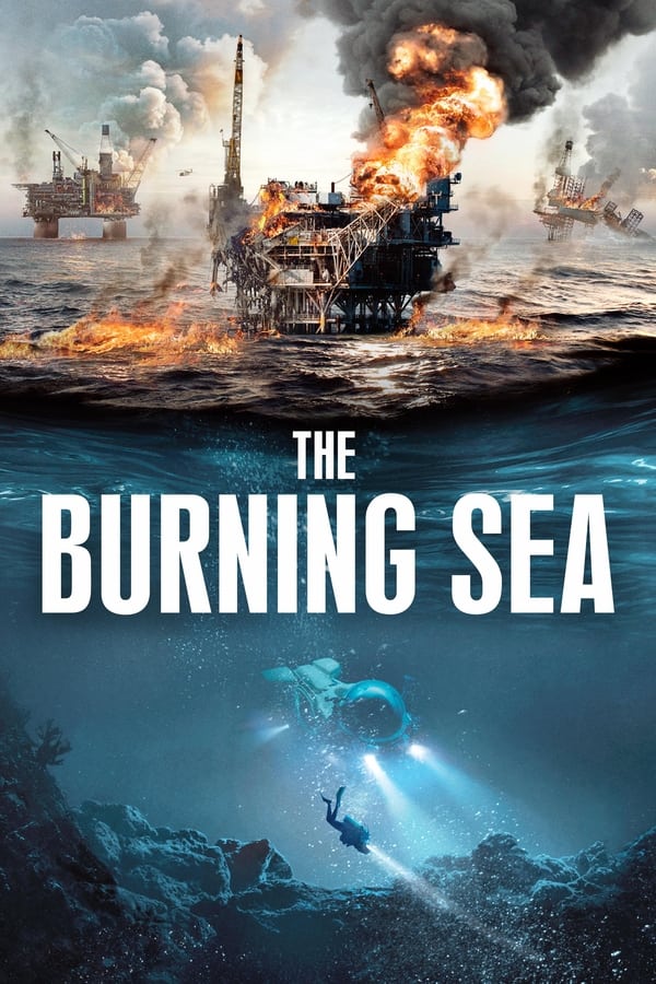 دانلود فیلم دریای سوزان The Burning Sea با زیرنویس و دوبله فارسی